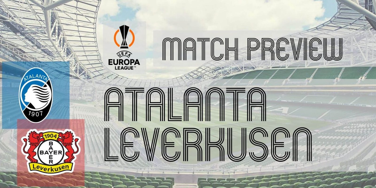 Spiel Vorschau: Atalanta vs Bayer Leverkusen: Team Nachrichten, Lineups & Vorhersage