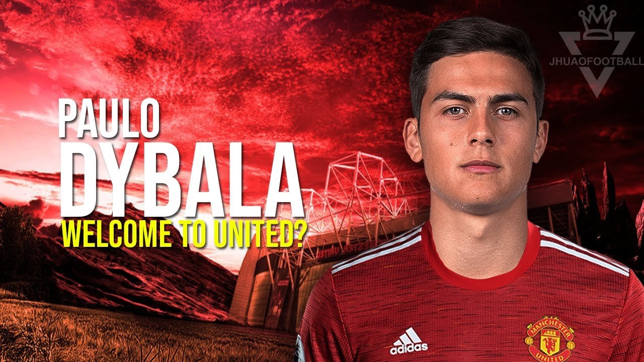 Manchester United Offers £40 Million to Acquire Paulo Dybala